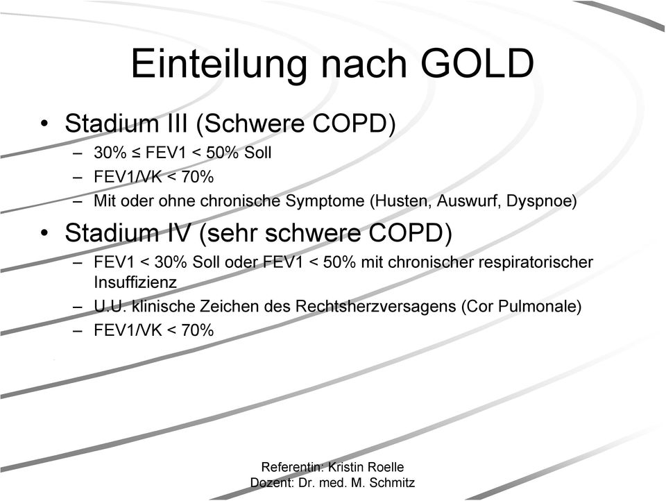 schwere COPD) FEV1 < 30% Soll oder FEV1 < 50% mit chronischer respiratorischer