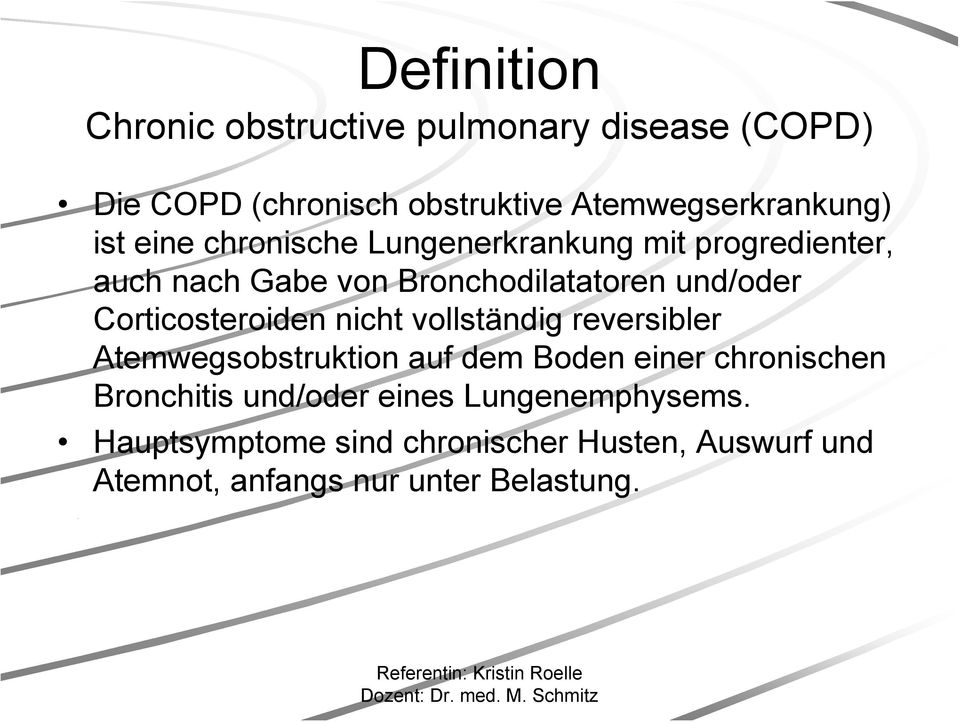 Corticosteroiden nicht vollständig reversibler Atemwegsobstruktion auf dem Boden einer chronischen Bronchitis