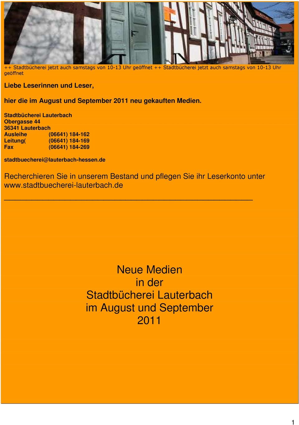 Stadtbücherei Lauterbach Obergasse 44 36341 Lauterbach Ausleihe (06641) 184-162 Leitung( (06641) 184-169 Fax (06641) 184-269