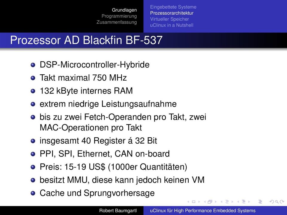 MAC-Operationen pro Takt insgesamt 40 Register á 32 Bit PPI, SPI, Ethernet, CAN on-board