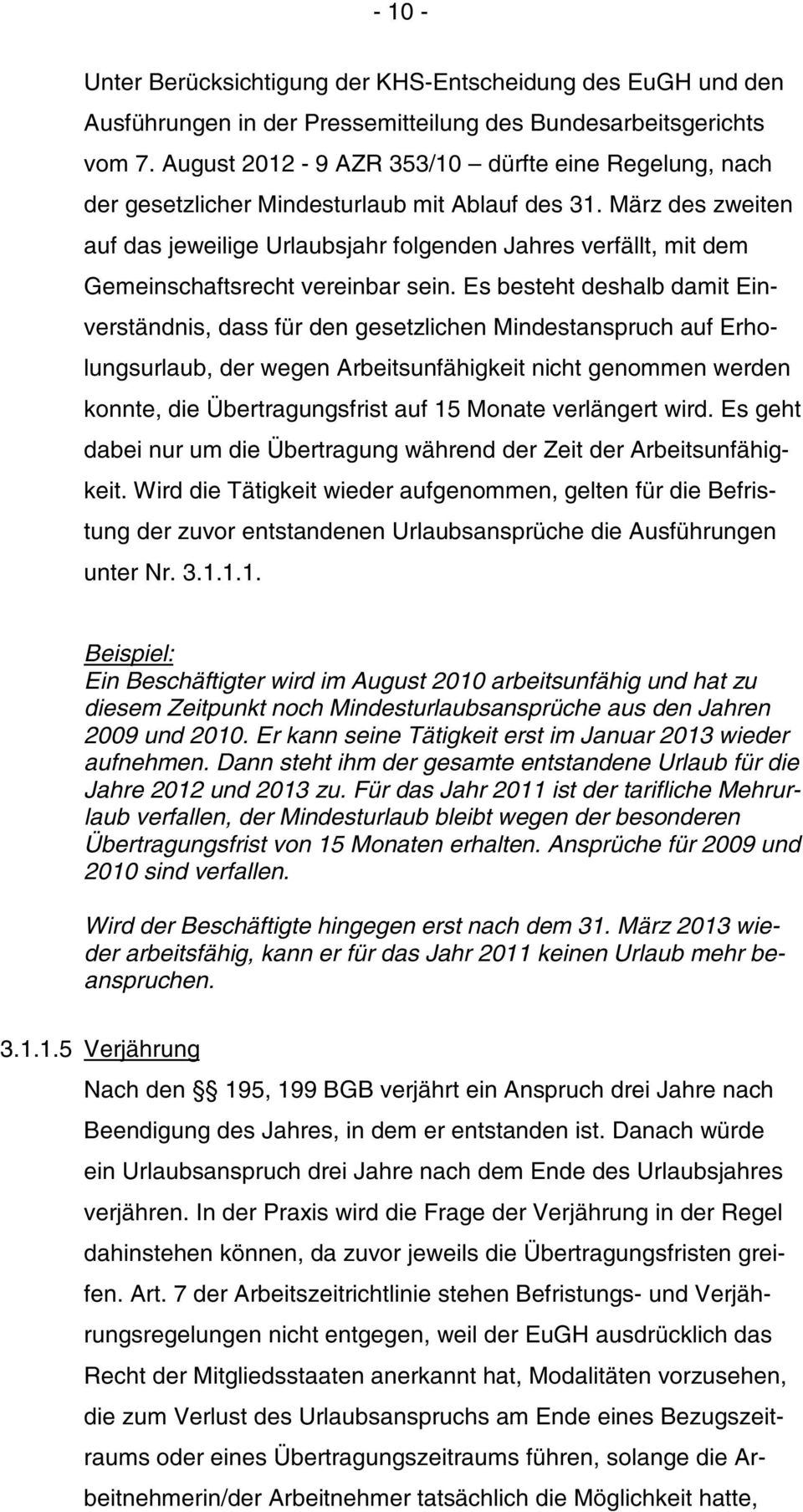 März des zweiten auf das jeweilige Urlaubsjahr folgenden Jahres verfällt, mit dem Gemeinschaftsrecht vereinbar sein.