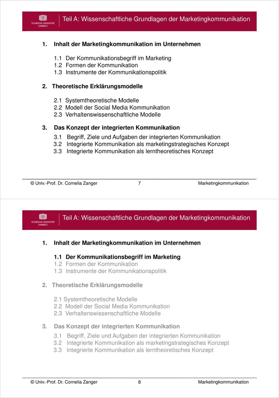 1 Begriff, Ziele und Aufgaben der integrierten Kommunikation 3.2 Integrierte Kommunikation als marketingstrategisches Konzept 3.