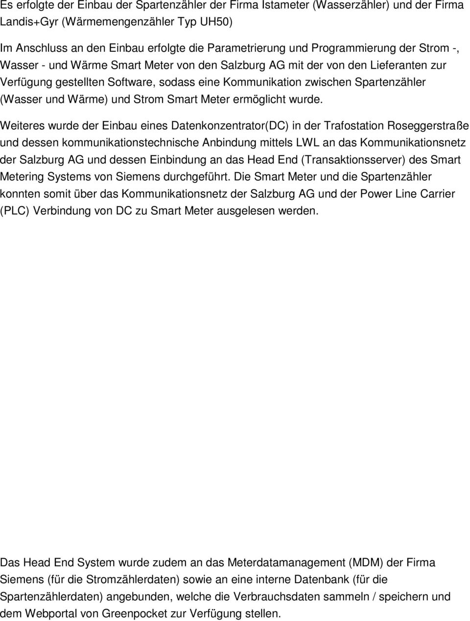 und Wärme) und Strom Smart Meter ermöglicht wurde.