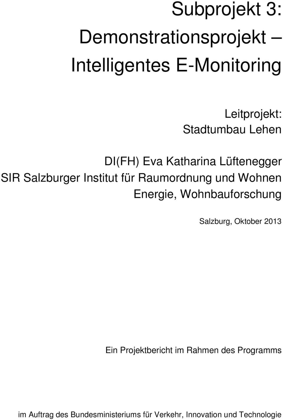 Raumordnung und Wohnen Energie, Wohnbauforschung Salzburg, Oktober 2013 Ein