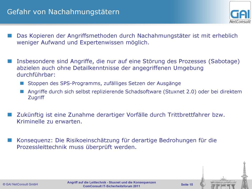 SPS-Programms, zufälliges Setzen der Ausgänge Angriffe durch sich selbst replizierende Schadsoftware (Stuxnet 2.