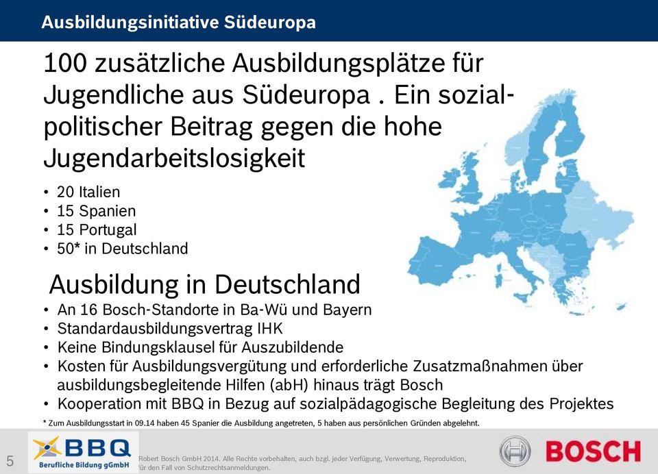 Bosch-Standorte in Ba-Wü und Bayern Standardausbildungsvertrag IHK Keine Bindungsklausel für Auszubildende Kosten für Ausbildungsvergütung und erforderliche