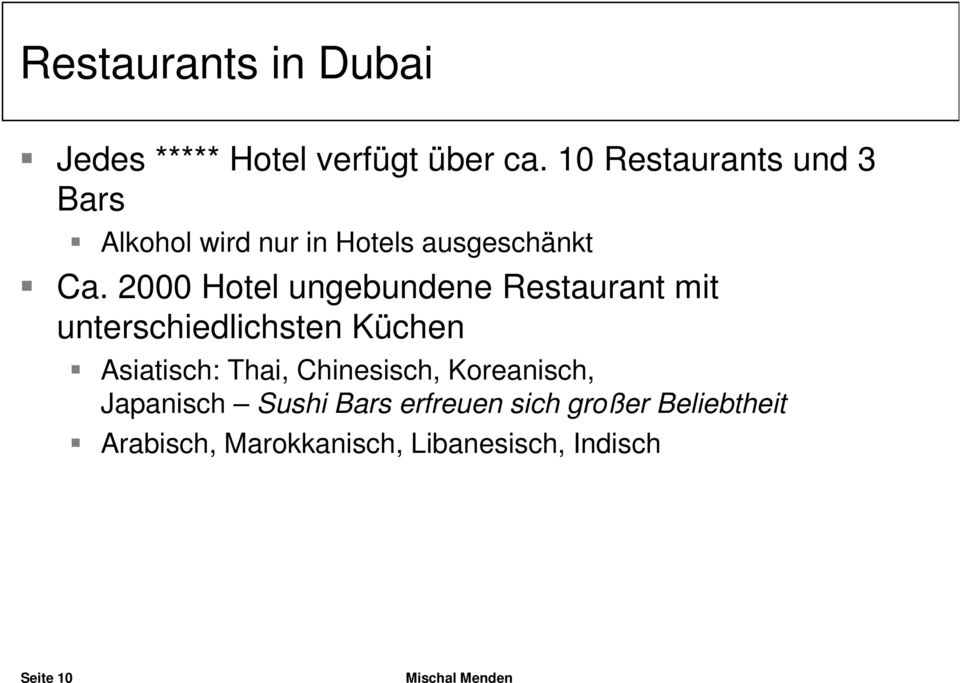 2000 Hotel ungebundene Restaurant mit unterschiedlichsten Küchen Asiatisch: Thai,