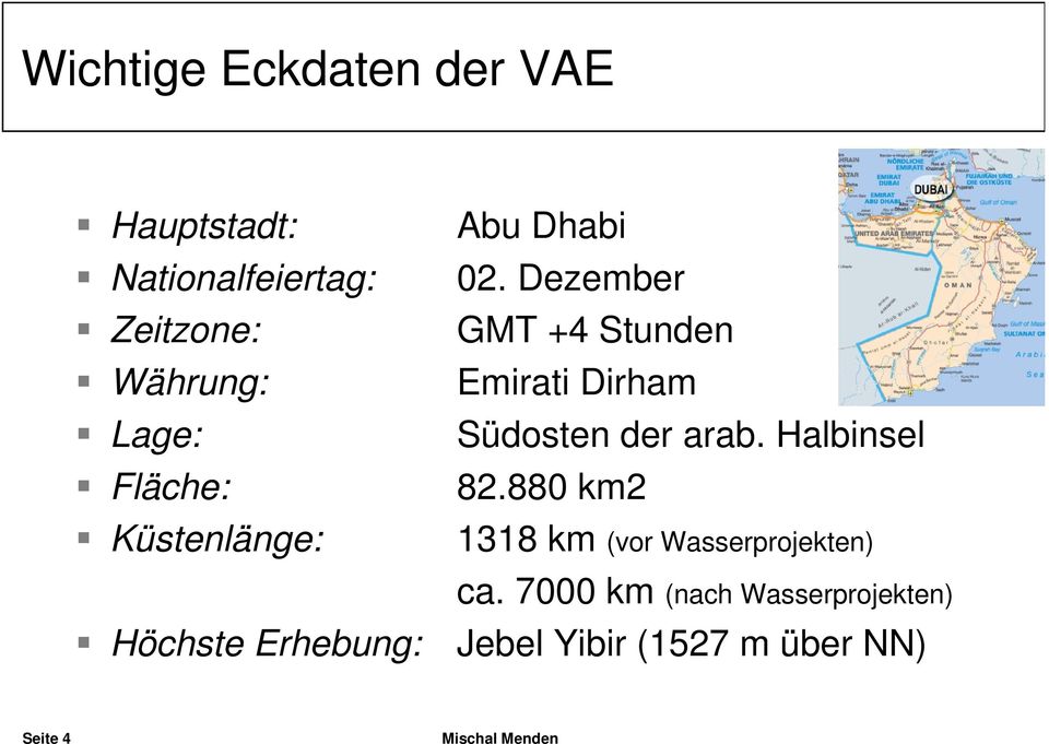 Dezember GMT +4 Stunden Emirati Dirham Südosten der arab. Halbinsel 82.