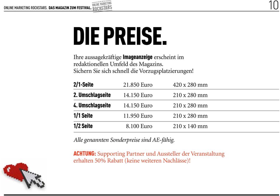 2/1-Seite 21.850 Euro 420 x 280 mm 2. Umschlagseite 14.150 Euro 210 x 280 mm 4. Umschlagseite 14.150 Euro 210 x 280 mm 1/1 Seite 11.