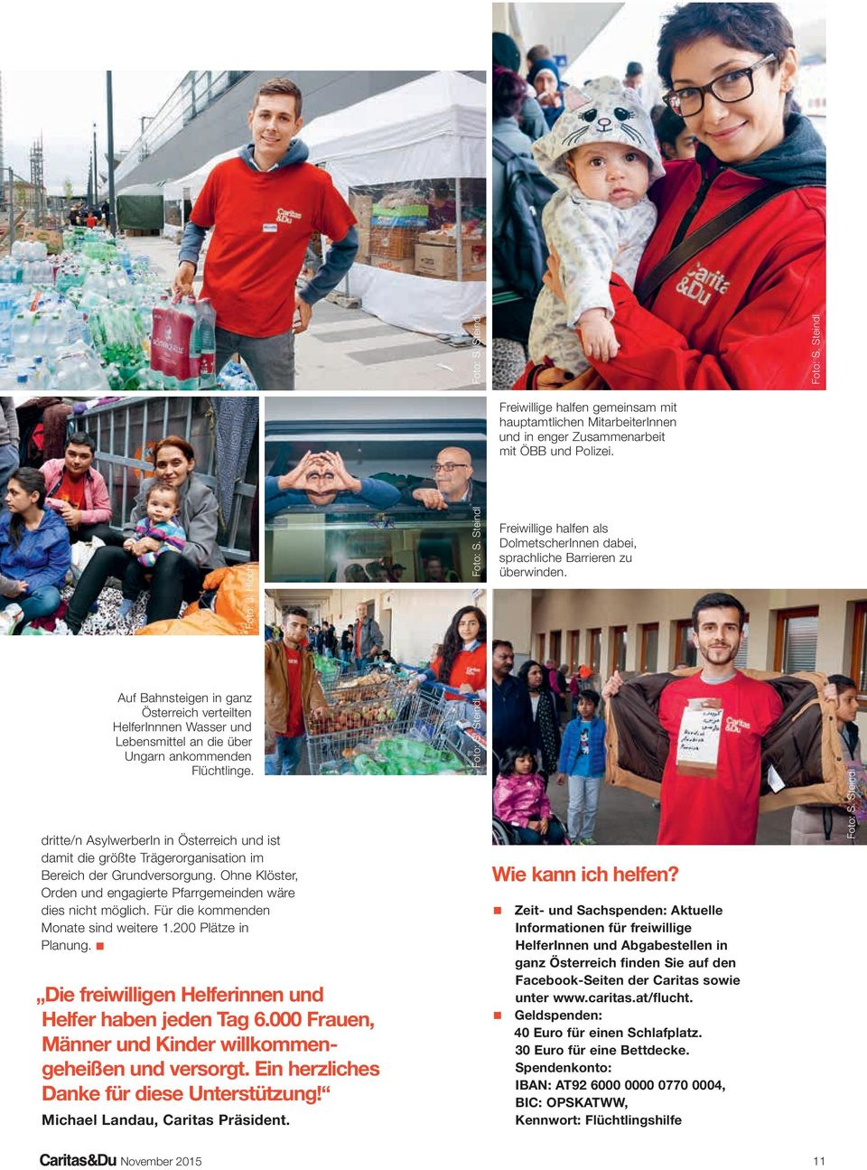 Auf Bahnsteigen in ganz Österreich verteilten HelferInnnen Wasser und Lebensmittel an die über Ungarn ankommenden Flüchtlinge.