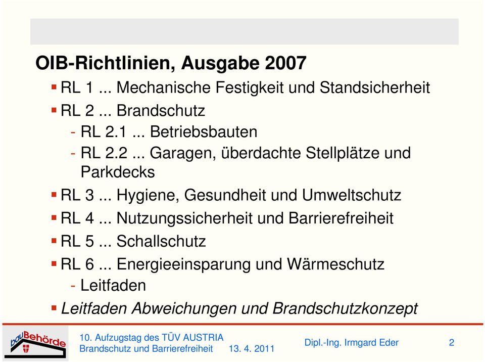 .. Hygiene, Gesundheit und Umweltschutz RL 4... Nutzungssicherheit und Barrierefreiheit RL 5.