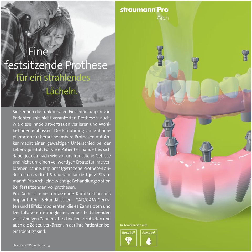 Die Einführung von Zahnimplantaten für herausnehmbare Prothesen mit Anker macht einen gewaltigen Unterschied bei der Lebensqualität.