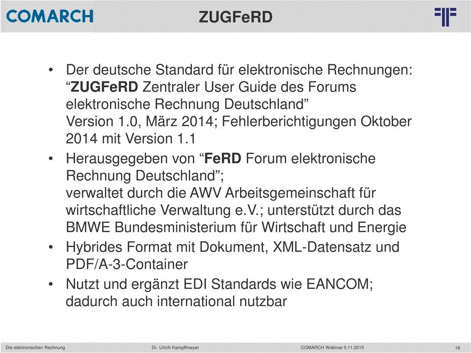 1 Herausgegeben von FeRD Forum elektronische Rechnung Deutschland ; verwaltet durch die AWV Arbeitsgemeinschaft für wirtschaftliche Verwaltung