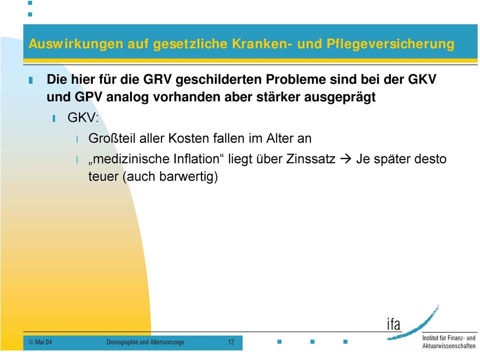 ausgeprägt GKV: Großteil aller Kosten fallen im Alter an medizinische Inflation