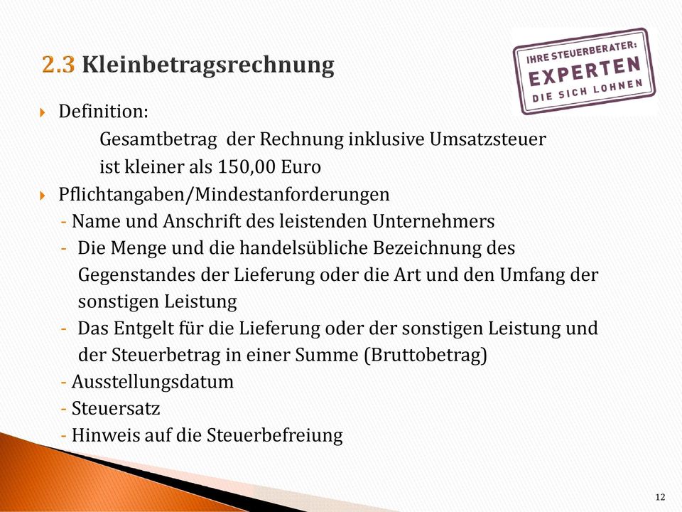 Bezeichnung des Gegenstandes der Lieferung oder die Art und den Umfang der sonstigen Leistung - Das Entgelt für die