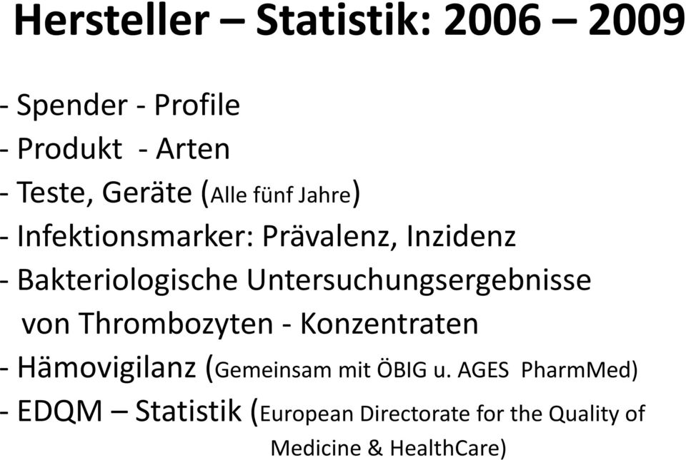 Untersuchungsergebnisse von Thrombozyten - Konzentraten - Hämovigilanz (Gemeinsam mit