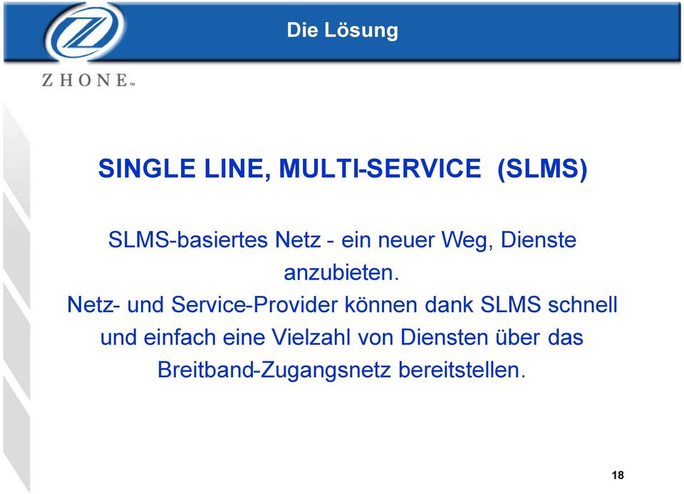 Netz- und Service-Provider können dank SLMS schnell und