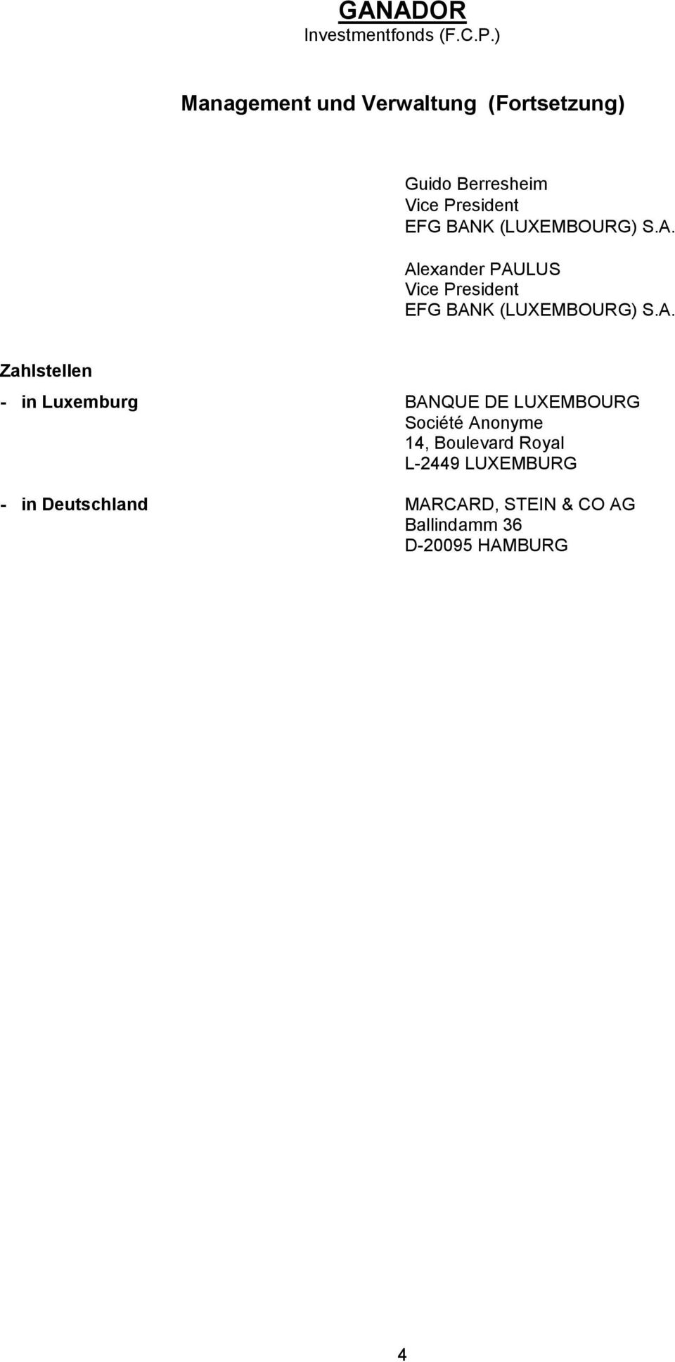 Alexander PAULUS Vice President EFG BANK  Zahlstellen - in Luxemburg BANQUE DE