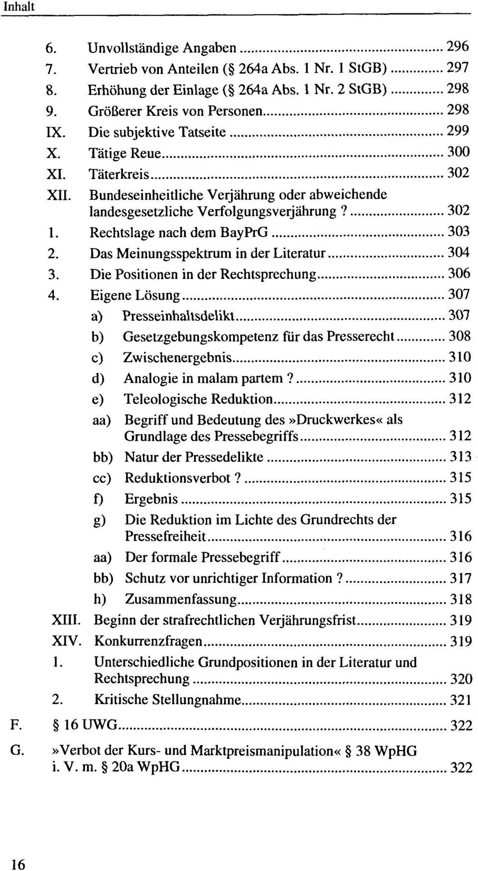 Das Meinungsspektrum in der Literatur 304 3. Die Positionen in der Rechtsprechung 306 4.