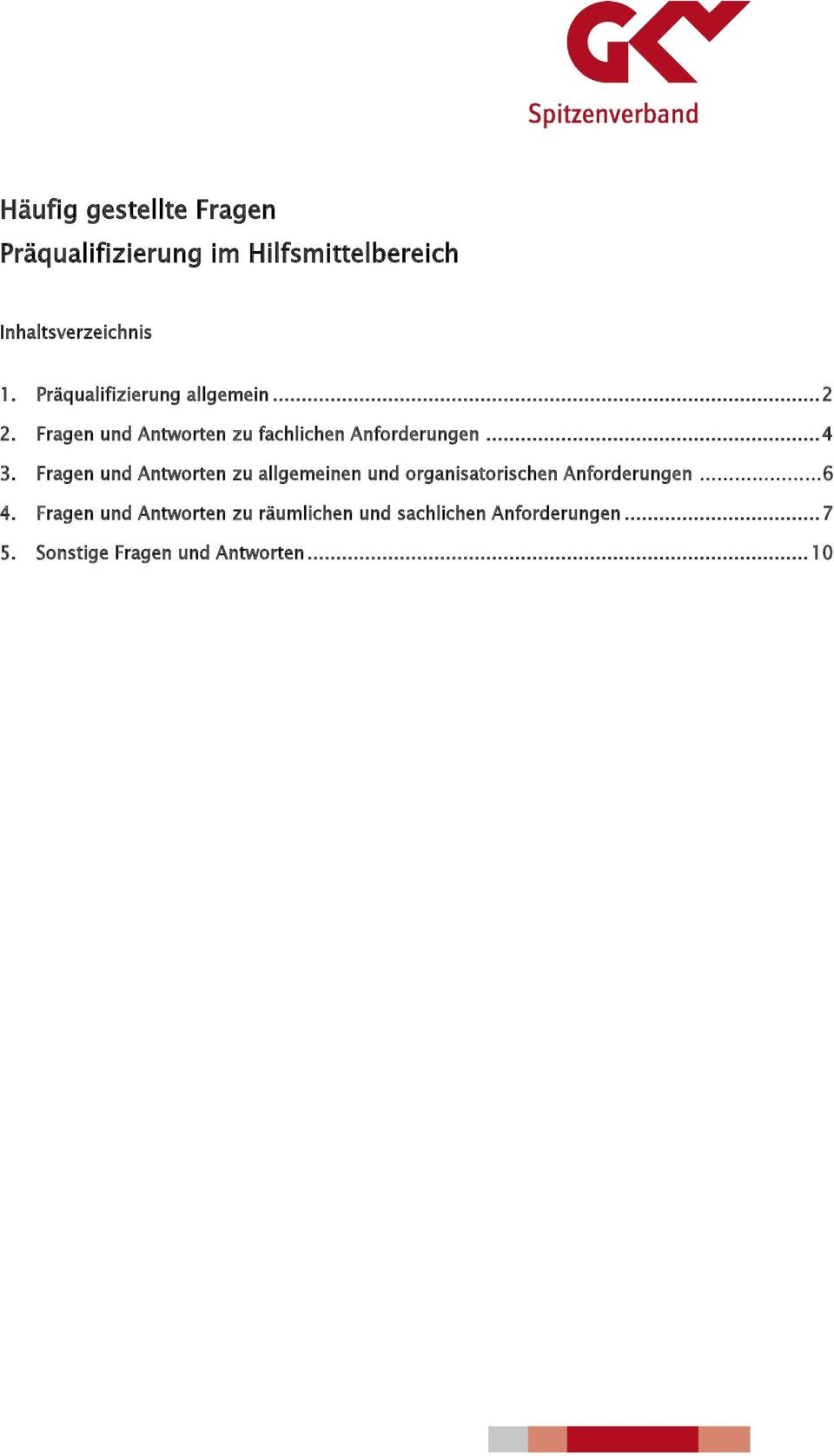 Fragen und Antworten zu allgemeinen und organisatorischen Anforderungen 6 4.