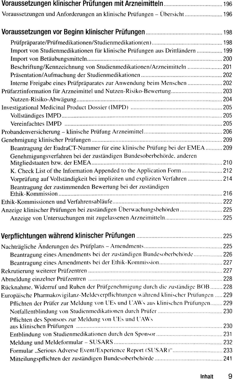 Studienmedikationen/Arzneimitteln 201 Prasentation/Aufmachung der Studienmedikationen 202 Interne Freigabe eines Prufpraparates zur Anwendung beim Menschen 202 Prufarztinformation fur Arzneimittel