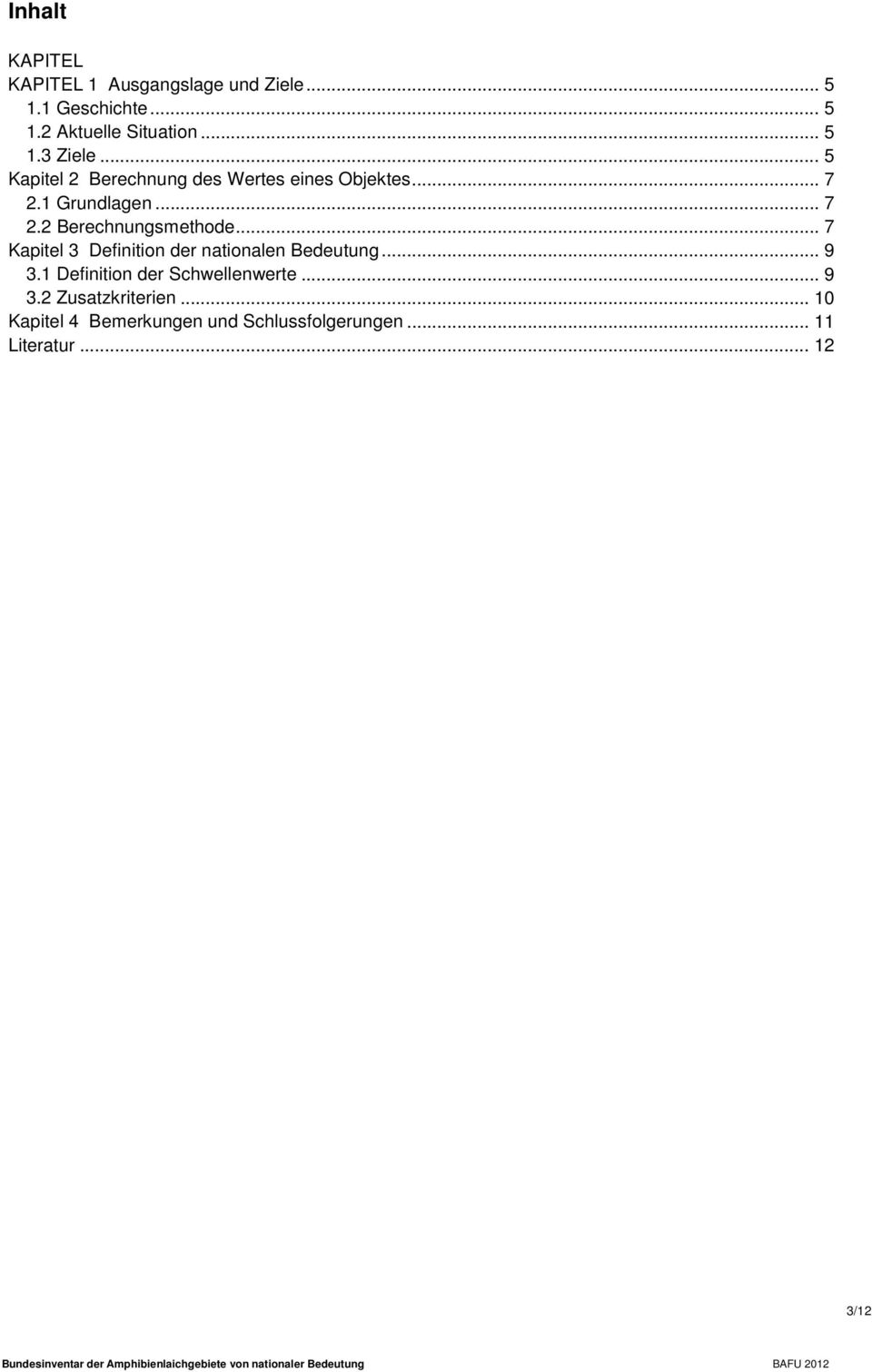 .. 7 Kapitel 3 Definition der nationalen Bedeutung... 9 3.1 Definition der Schwellenwerte... 9 3.2 Zusatzkriterien.