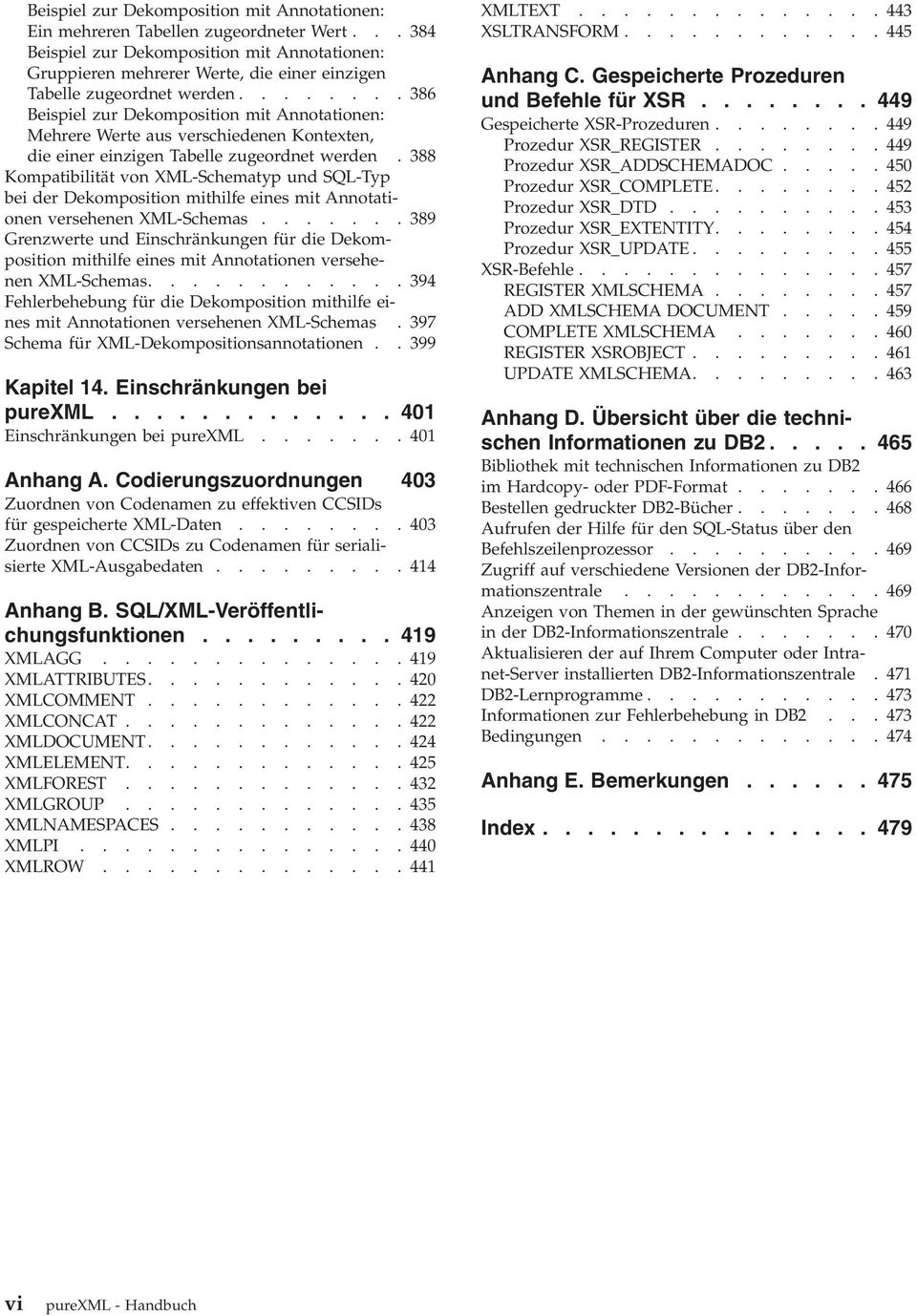 ....... 386 Beispiel zur Dekomposition mit Annotationen: Mehrere Werte aus verschiedenen Kontexten, die einer einzigen Tabelle zugeordnet werden.