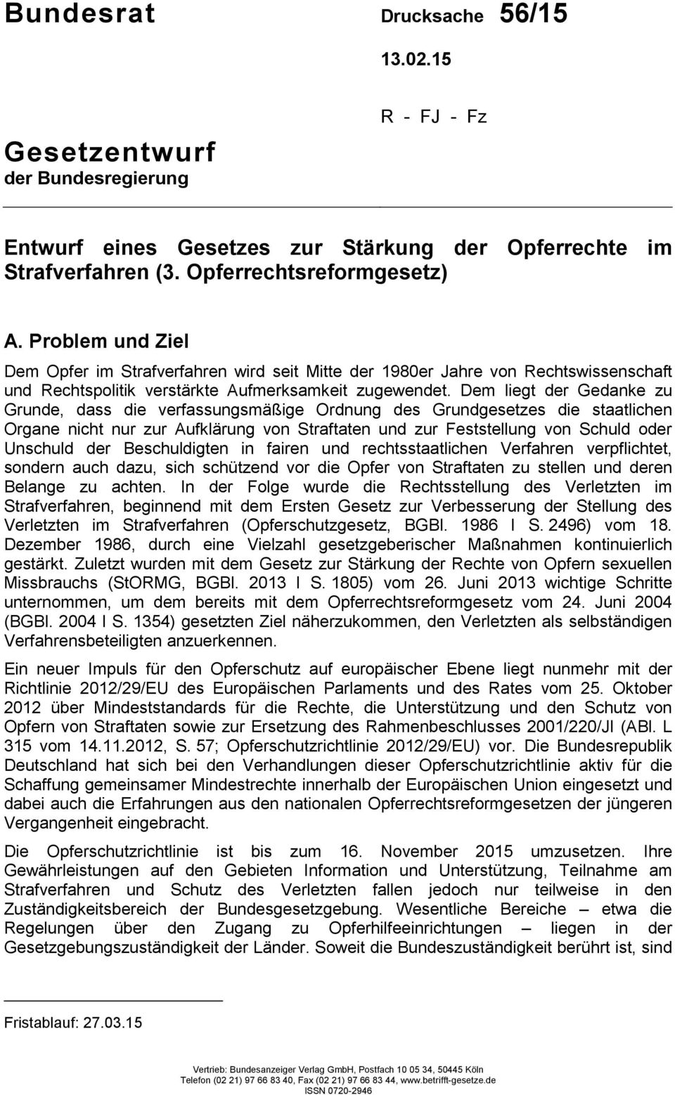 Dem liegt der Gedanke zu Grunde, dass die verfassungsmäßige Ordnung des Grundgesetzes die staatlichen Organe nicht nur zur Aufklärung von Straftaten und zur Feststellung von Schuld oder Unschuld der