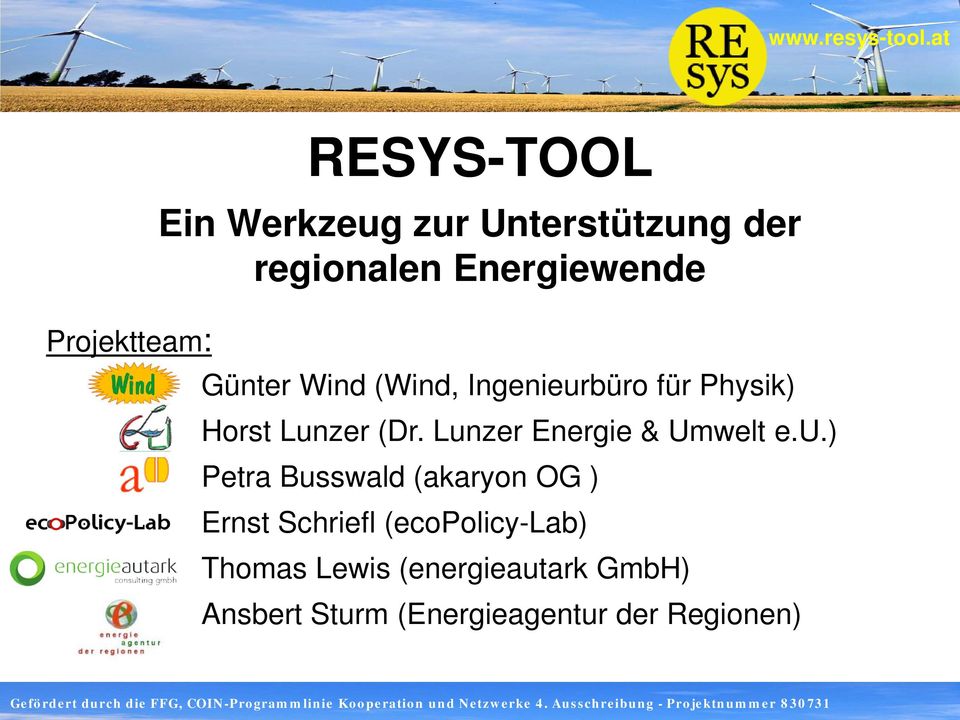 Lunzer Energie & Umwelt e.u.) Petra Busswald (akaryon OG ) Ernst Schriefl