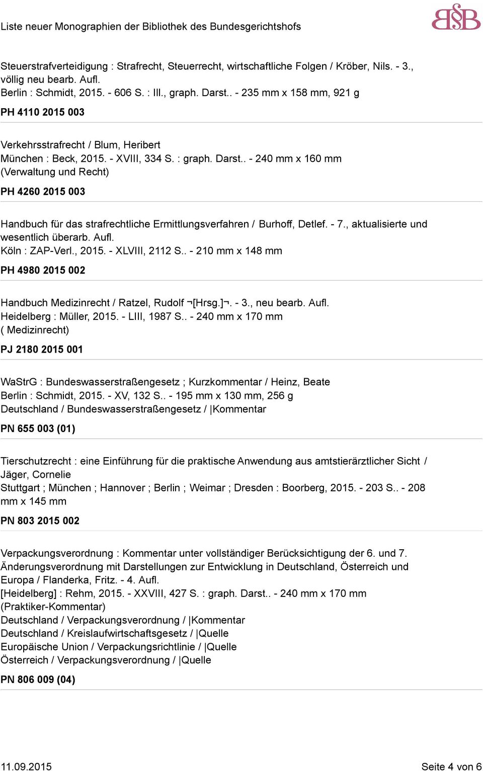 . - 240 mm x 160 mm (Verwaltung und Recht) PH 4260 2015 003 Handbuch für das strafrechtliche Ermittlungsverfahren / Burhoff, Detlef. - 7., aktualisierte und wesentlich überarb. Aufl. Köln : ZAP-Verl.