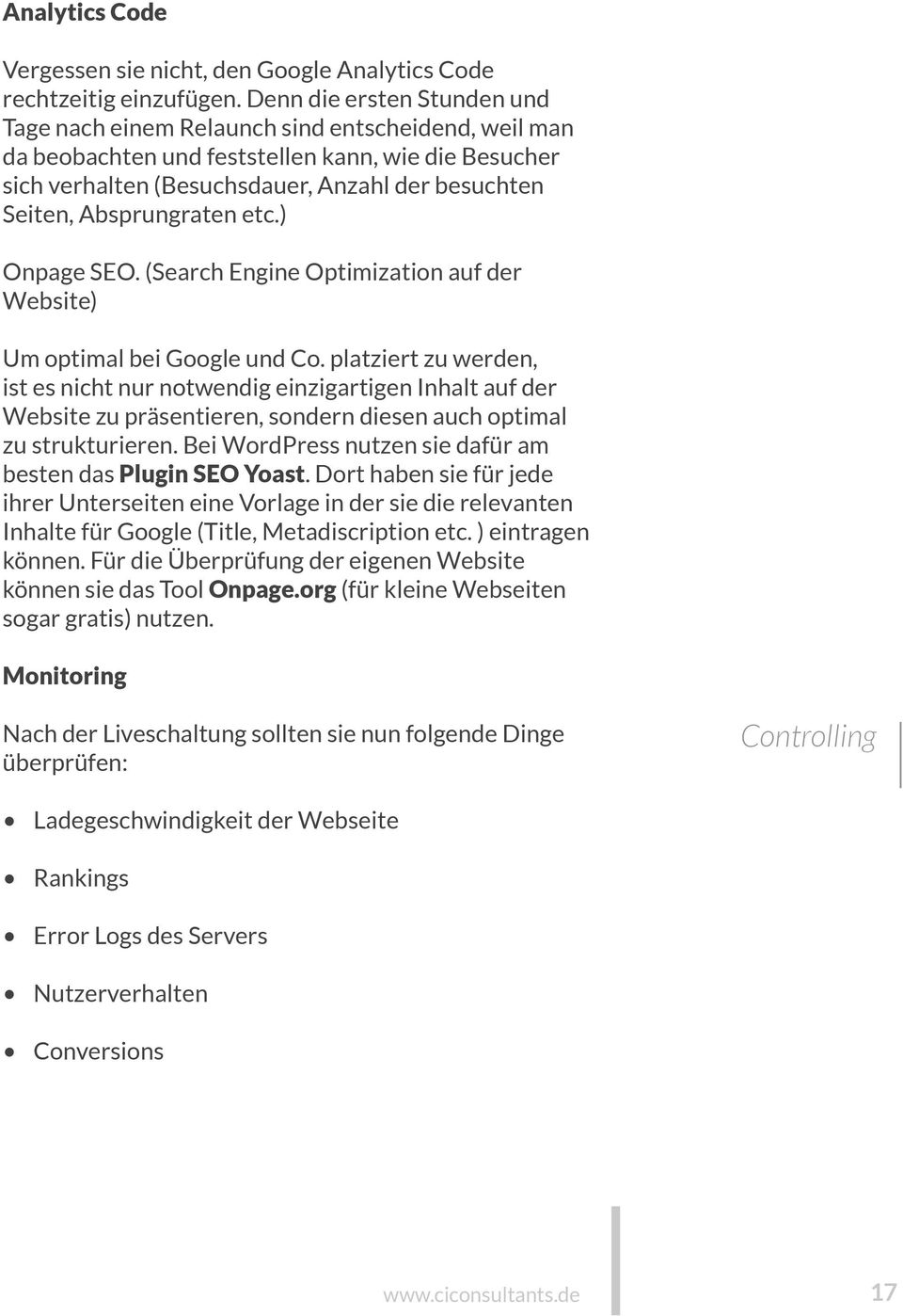 Absprungraten etc.) Onpage SEO. (Search Engine Optimization auf der Website) Um optimal bei Google und Co.