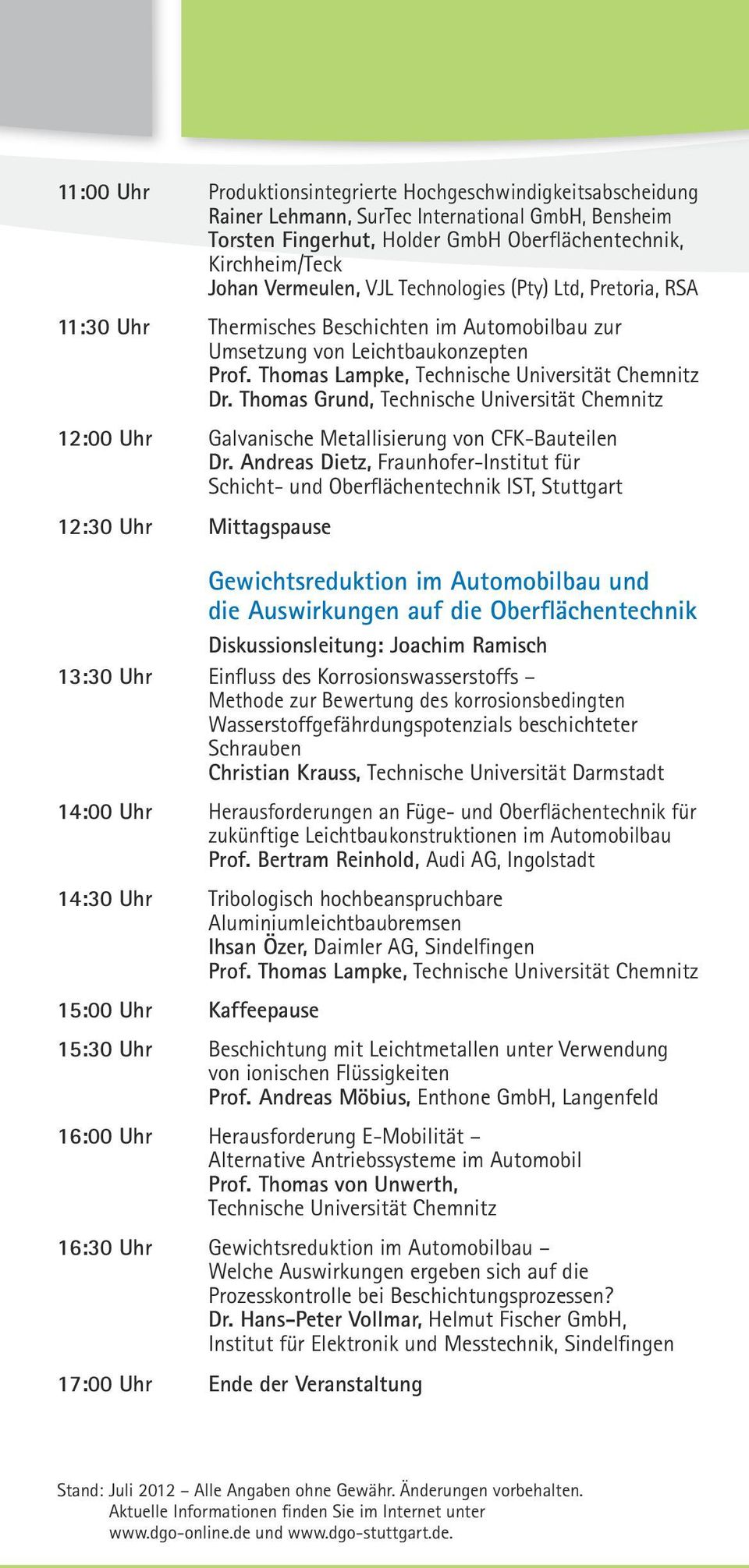 Thomas Grund, Technische Universität Chemnitz 12:00 Uhr Galvanische Metallisierung von CFK-Bauteilen Dr.