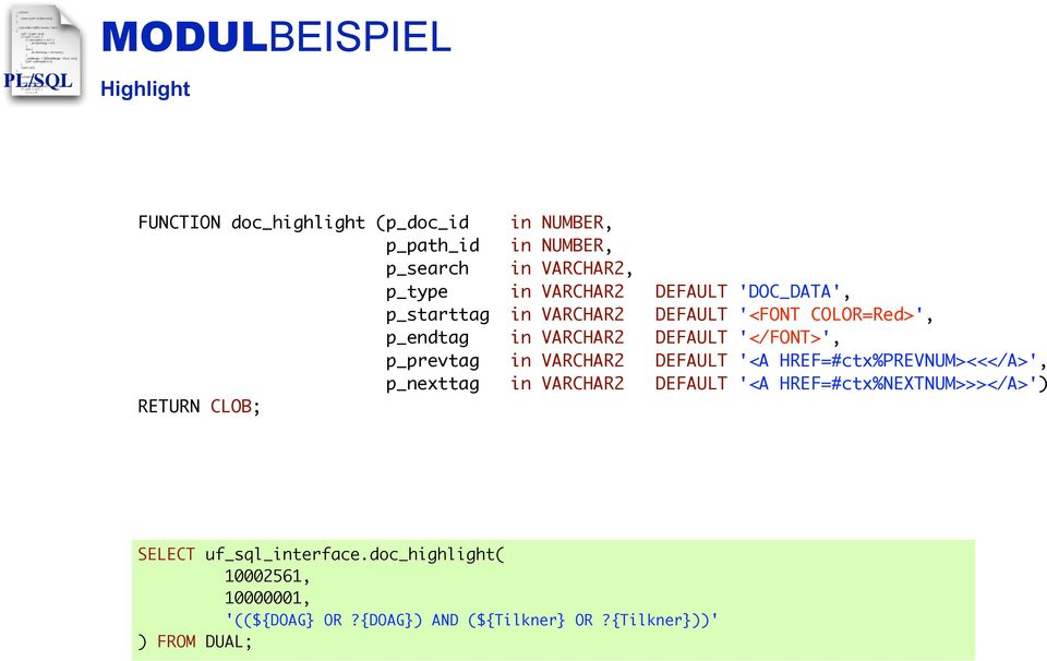 p_prevtag in VARCHAR2 DEFAULT '<A HREF=#ctx%PREVNUM><<</A>', p_nexttag in VARCHAR2 DEFAULT '<A HREF=#ctx%NEXTNUM>>></A>')