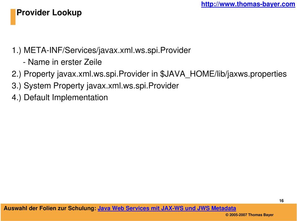 spi.provider in $JAVA_HOME/lib/jaxws.properties 3.