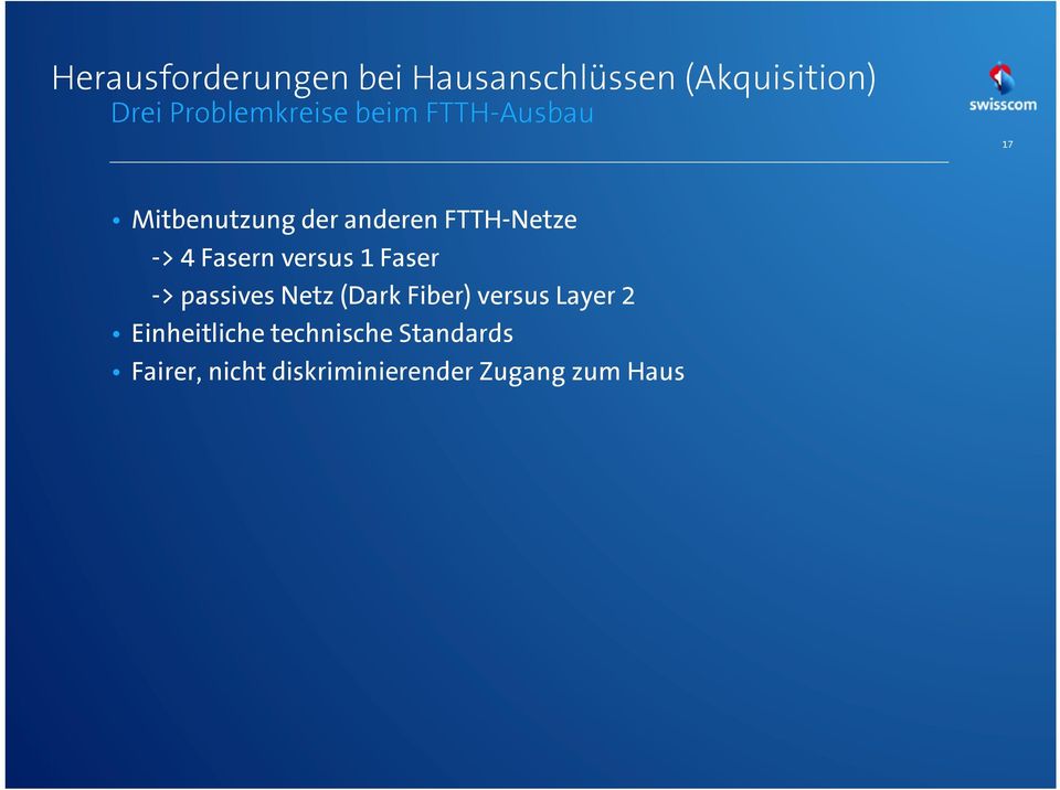 -> 4 Fasern versus 1 Faser -> passives Netz (Dark Fiber) versus Layer