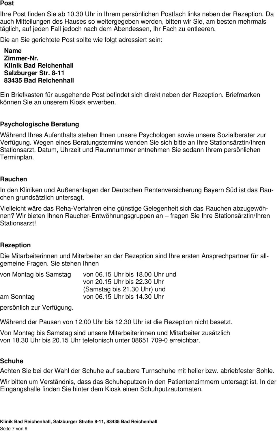 Die an Sie gerichtete Post sollte wie folgt adressiert sein: Name Zimmer-Nr. Klinik Bad Reichenhall Salzburger Str.