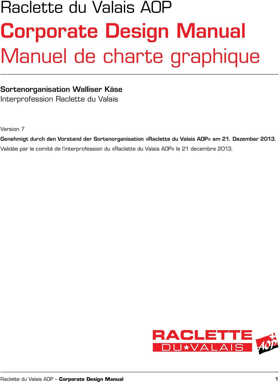 Sortenorganisation «Raclette du Valais AOP» am 21. Dezember 2013.