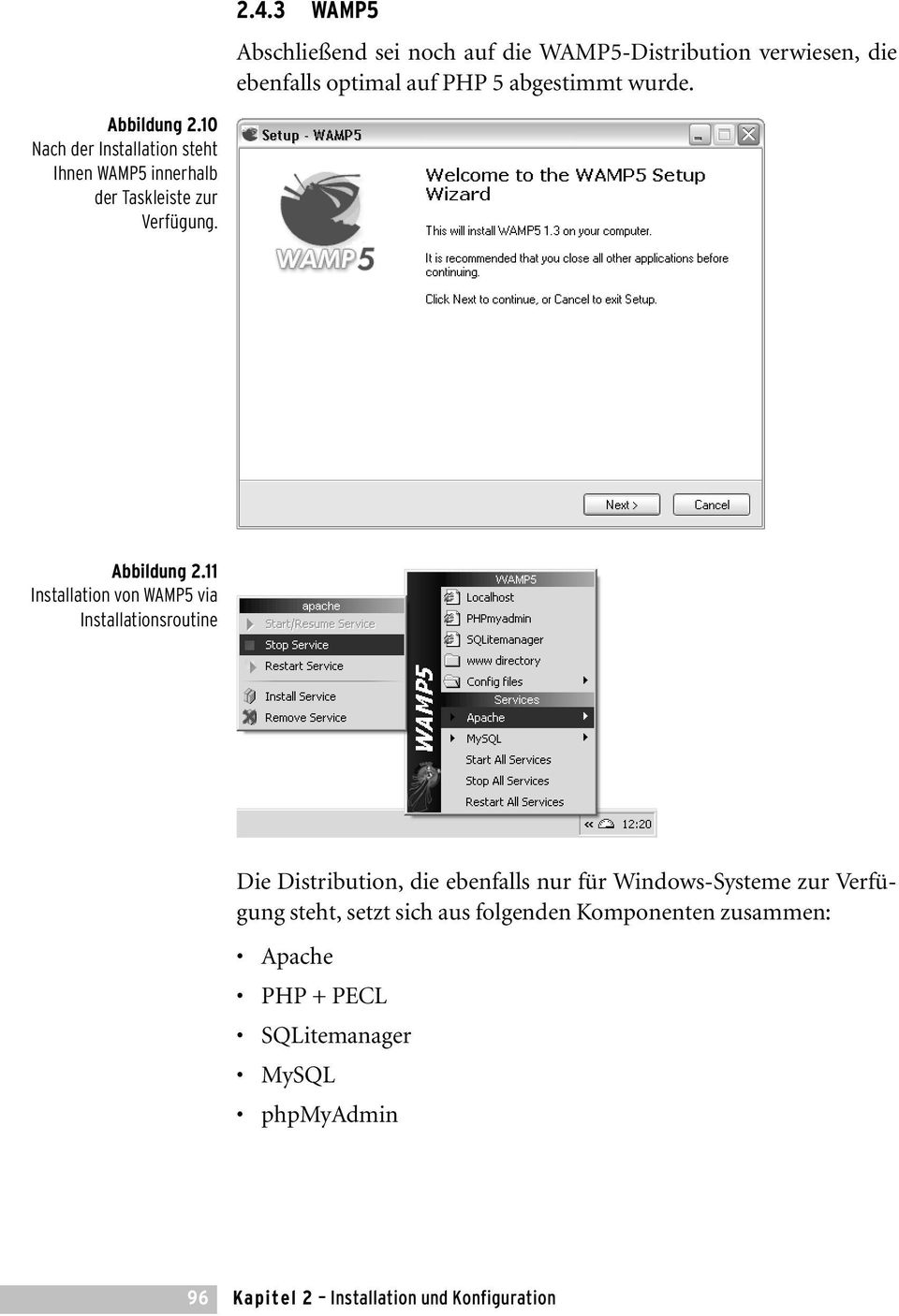 11 Installation von WAMP5 via Installationsroutine Die Distribution, die ebenfalls nur für Windows-Systeme zur Verfügung