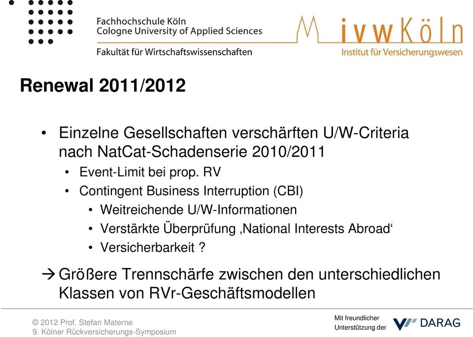 RV Contingent Business Interruption (CBI) Weitreichende U/W-Informationen Verstärkte