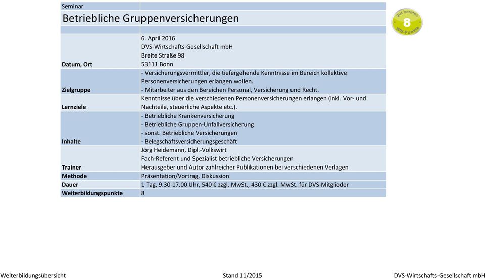 Vor- und Nachteile, steuerliche Aspekte etc.). - Betriebliche Krankenversicherung - Betriebliche Gruppen-Unfallversicherung - sonst.