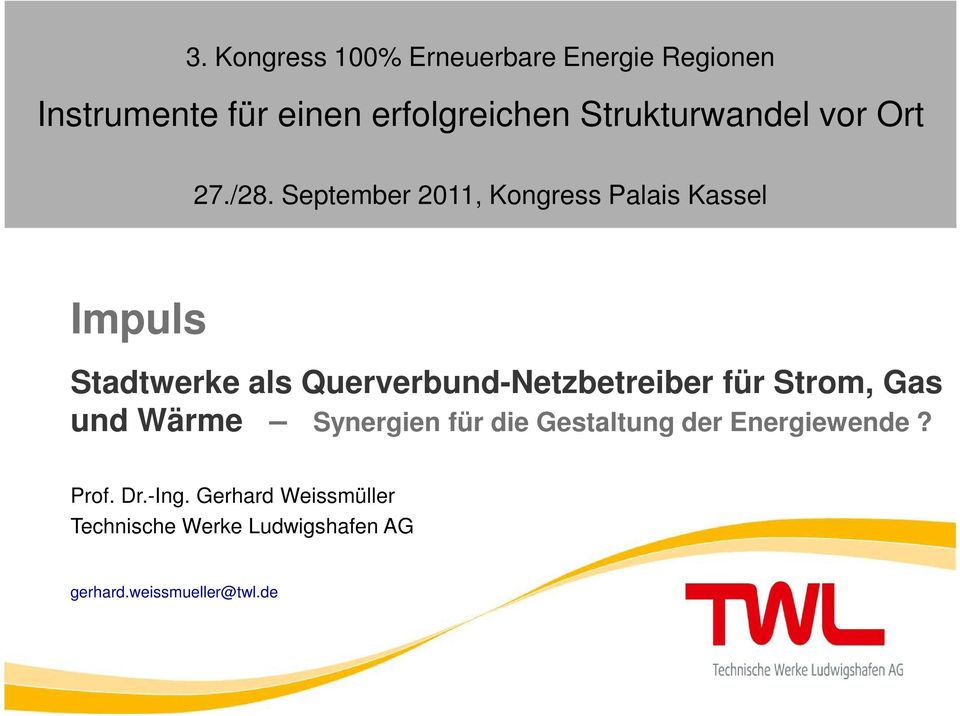 September 2011, Kongress Palais Kassel Impuls Stadtwerke als Querverbund-Netzbetreiber für, und