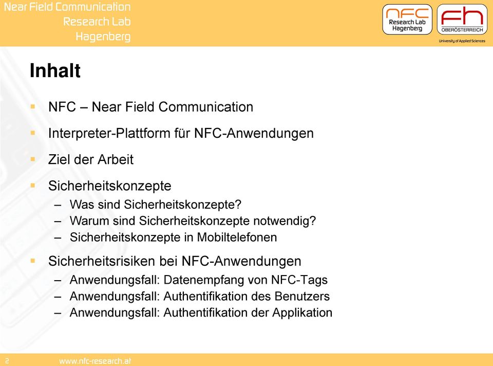 Sicherheitskonzepte in Mobiltelefonen Sicherheitsrisiken bei NFC-Anwendungen Anwendungsfall: