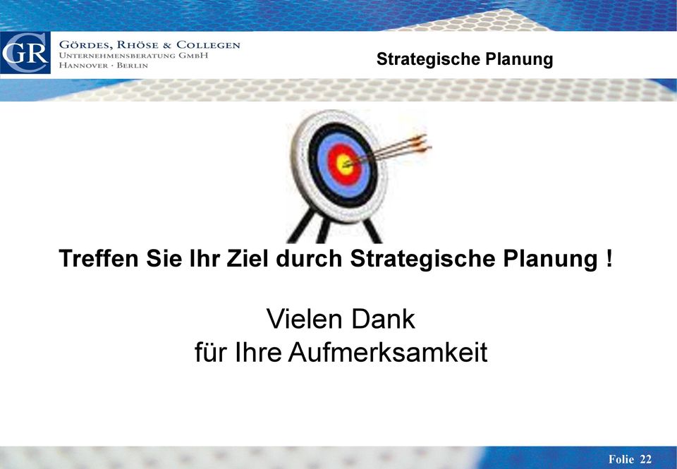 Strategische Planung!