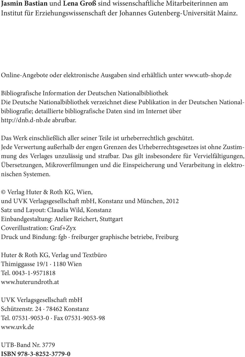 de Bibliografische Information der Deutschen Nationalbibliothek Die Deutsche Nationalbibliothek verzeichnet diese Publikation in der Deutschen Nationalbibliografie; detaillierte bibliografische Daten