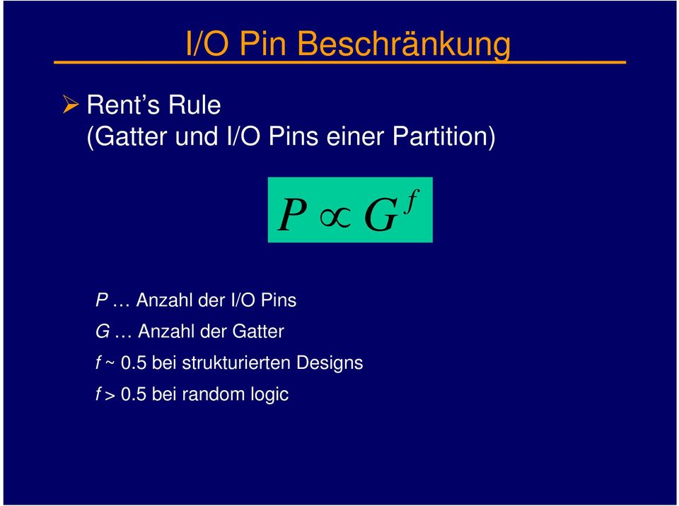 I/O Pins G Anzahl der Gatter f ~ 0.