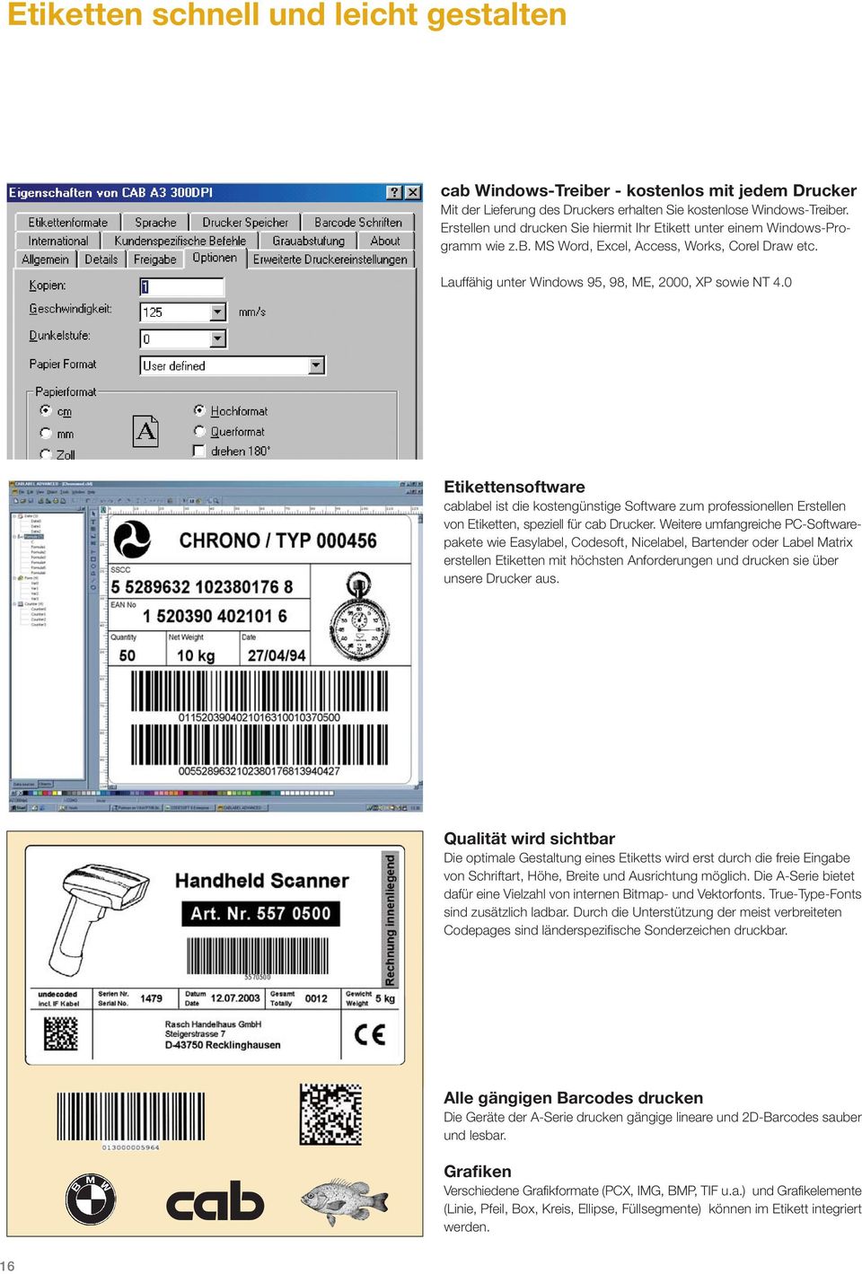 0 Etikettensoftware cablabel ist die kostengünstige Software zum professionellen Erstellen von Etiketten, speziell für cab Drucker.