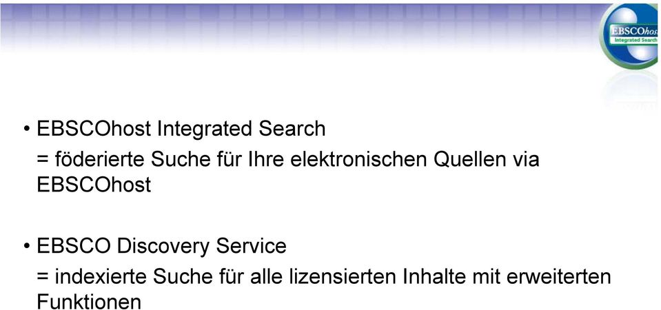 EBSCO Discovery Service = indexierte Suche für
