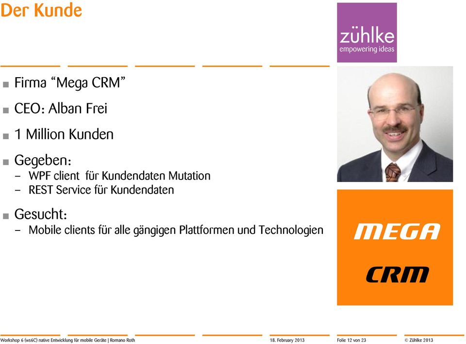 für alle gängigen Plattformen und Technologien MEGA CRM Workshop 6 (ws6c)