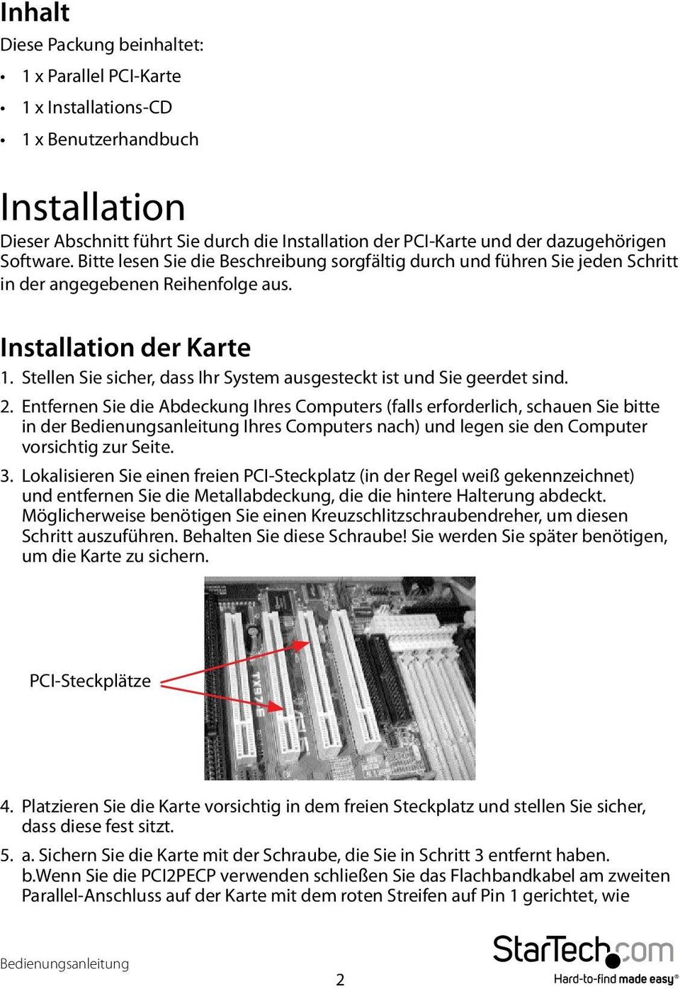 Stellen Sie sicher, dass Ihr System ausgesteckt ist und Sie geerdet sind. 2.