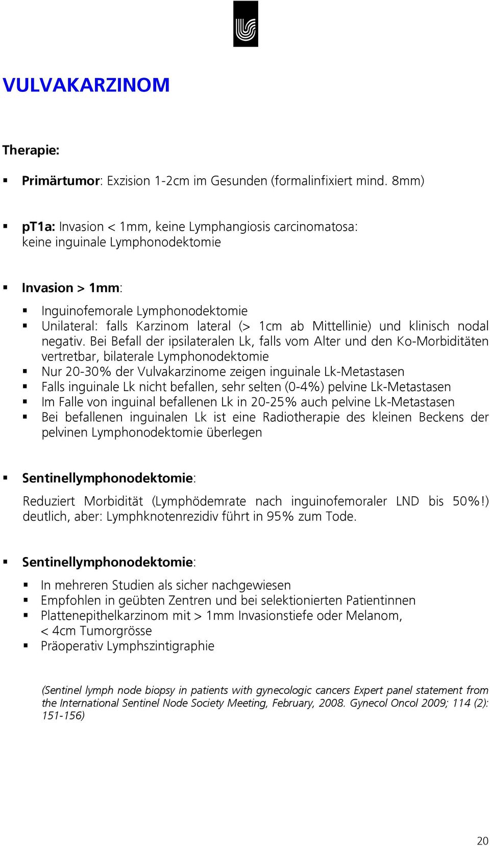 Mittellinie) und klinisch nodal negativ.